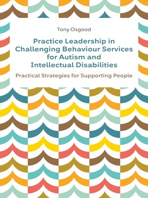 cover image of Practice Leadership in Challenging Behaviour Services for Autism and Intellectual Disabilities